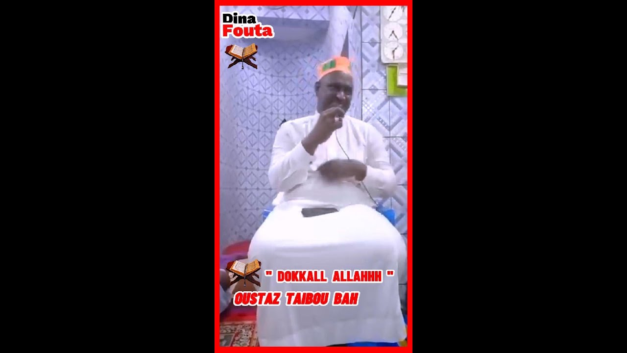 OUSTAZ TAIBOU BAH '' DOKKALL ALLAHHH ''
