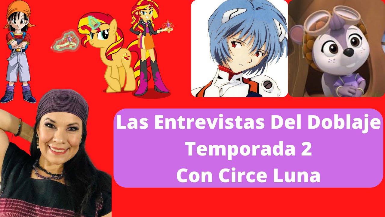 Las Entrevistas Del Doblaje Temporada 2 Con Circe Luna Capitulo 2