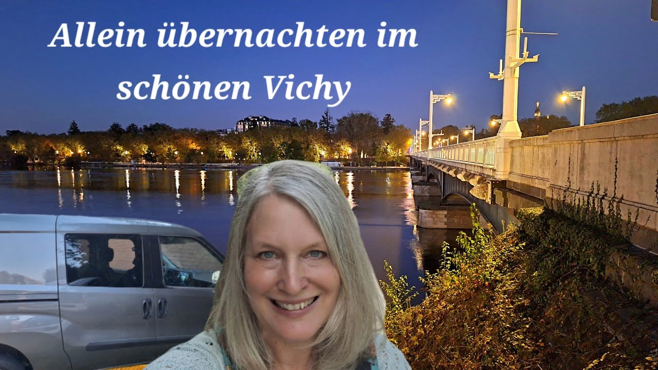 Alleine durch Frankreich mit meinem neuen Minivan. Stop in Vichy.  Reisevlog einer Vanlife Lady