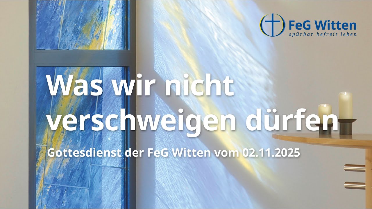 Was wir nicht verschweigen dürfen | Predigt vom  2.11.2025 | FeG Witten