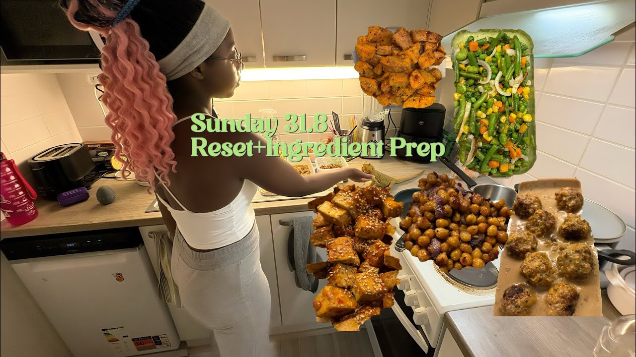 Sunday 31.8 Reset+Ingredient Prep