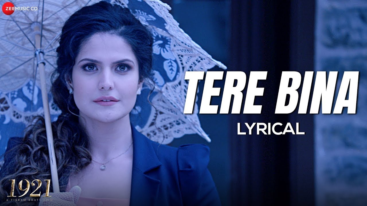 Arijit Singh - Tere Bina | Zareen Khan & Karan Kundrra | Aakanksha Sharma | 1921 | Lyrical