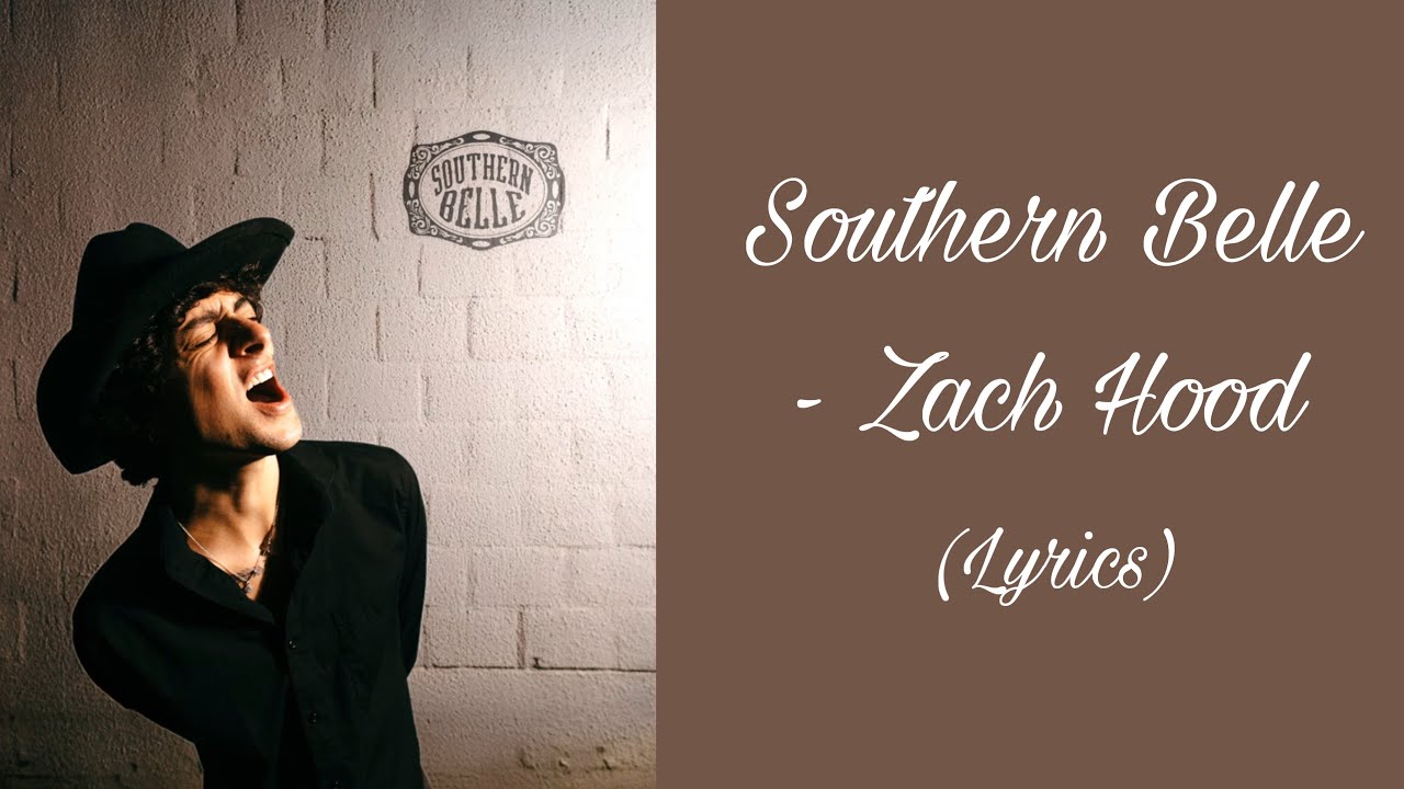 Southern Belle - Zach Hood (Lyrics)
