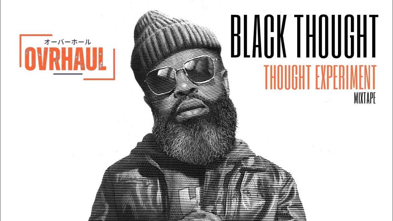 Black Thought - Thought Experiment (Mixtape EP Produced by OVRHAUL)