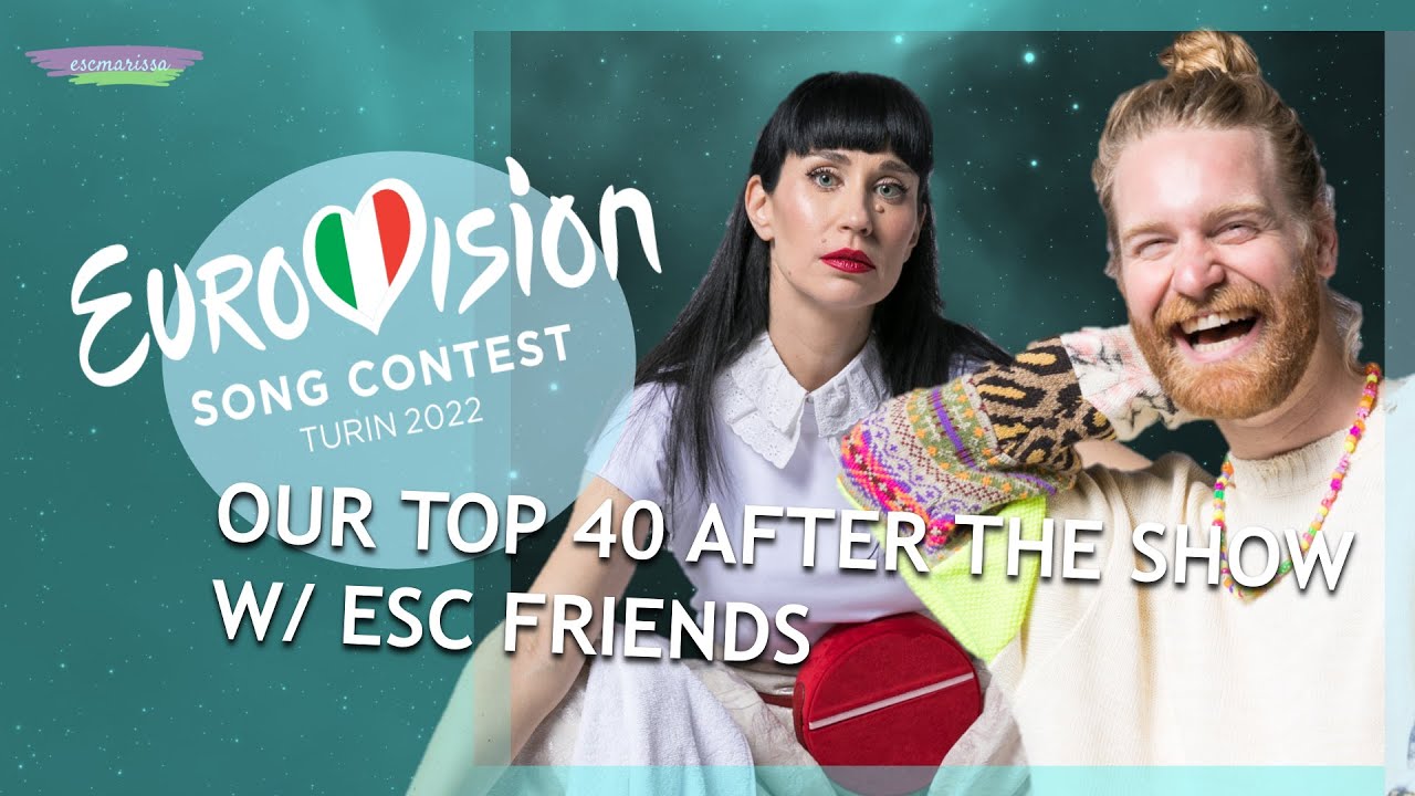 EUROVISION 2022: OUR TOP 40 W/ Eurovision Friends [After The Show]