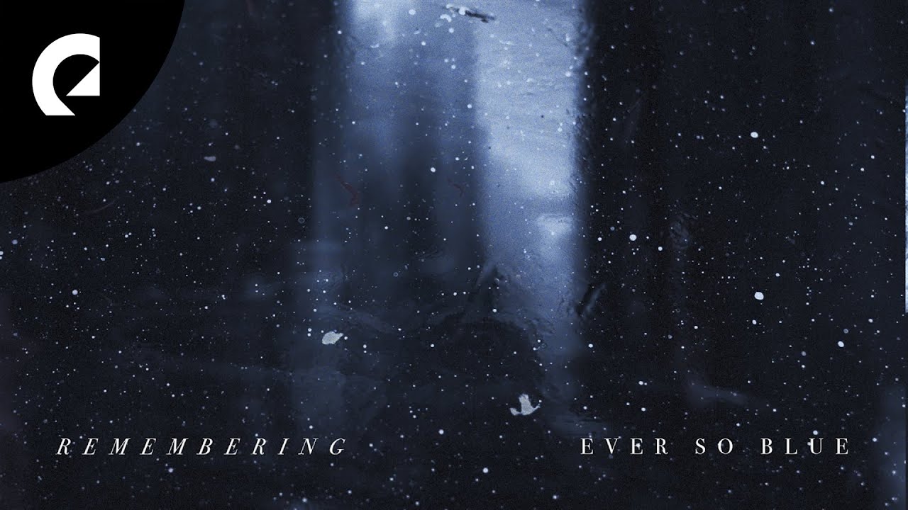 Ever So Blue - Remembering