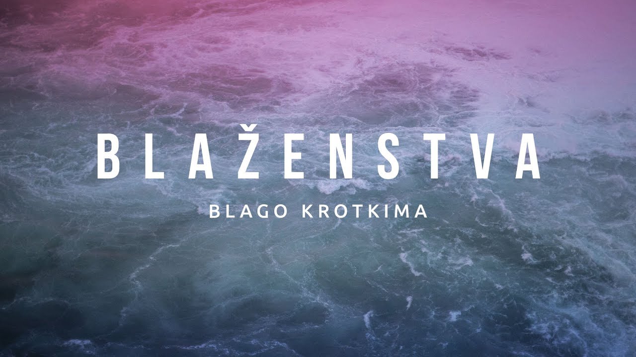 Blaženstva - Blago krotkima (4/9)