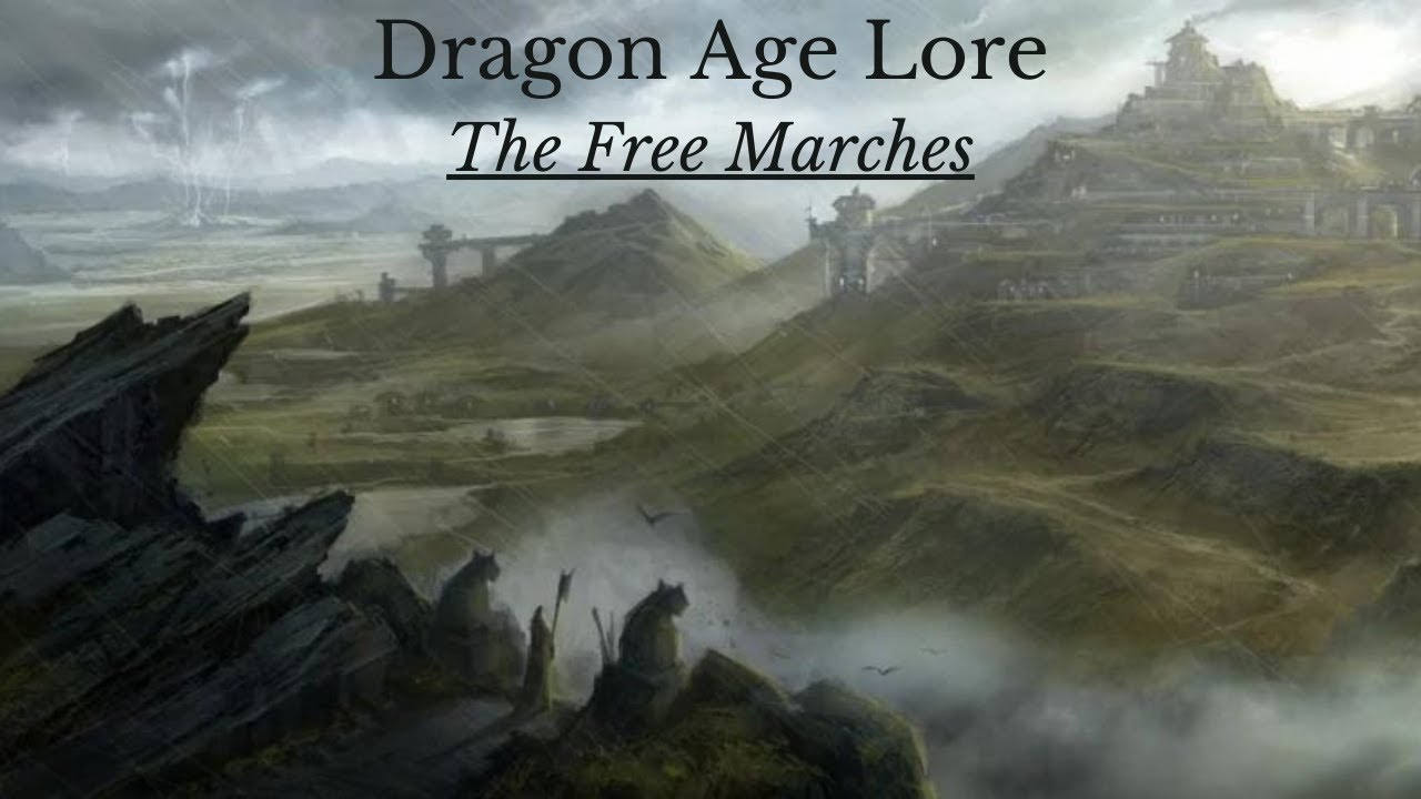 Dragon Age: The History and Lore of Thedas. Free Marches (Pre-Veilguard)