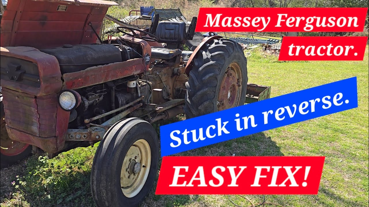 1968 Massey Ferguson, 135 tractor stuck in reverse, easy fix.