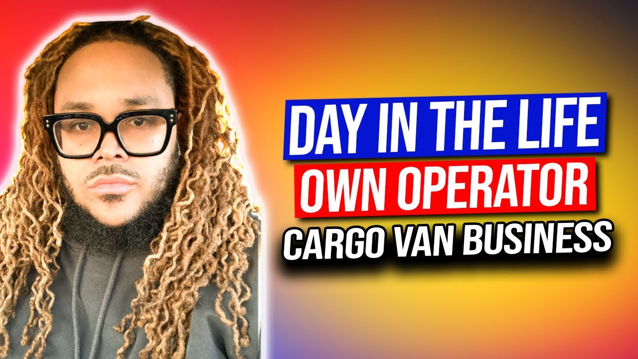 Day In The Life Owner Operator Cargo Van Business