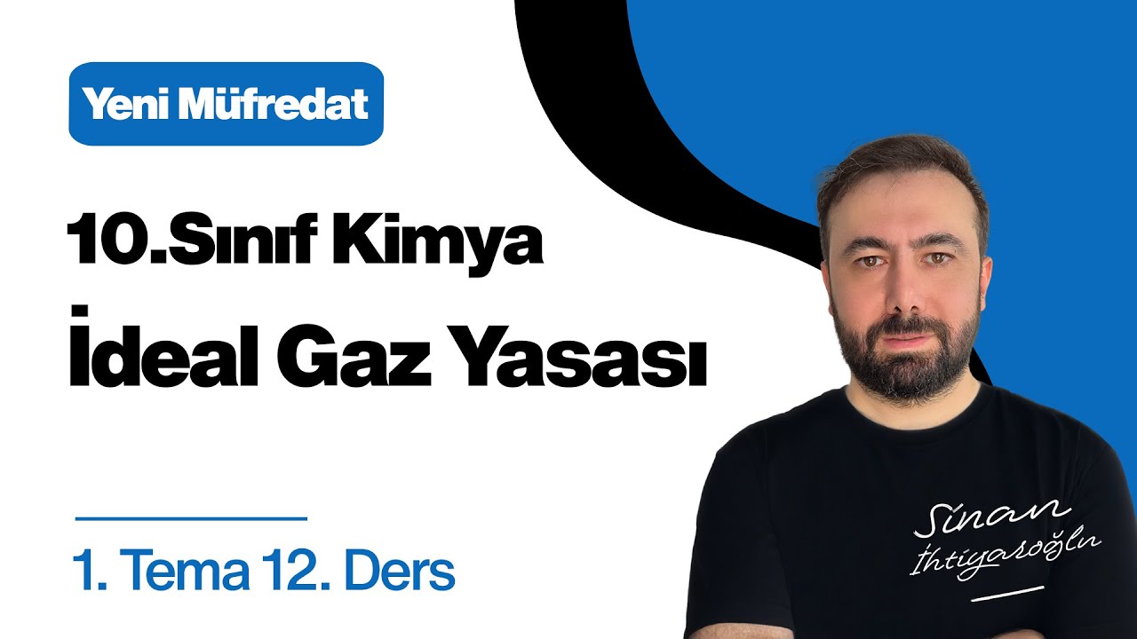10.Sınıf KİMYA | 1.TEMA | İdeal Gaz Yasası | 2025-2026 Yeni Müfredat