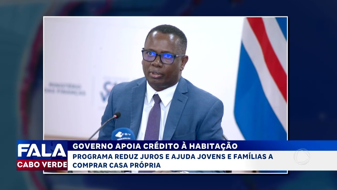 Governo apoia credito a habitação | Fala Cabo Verde