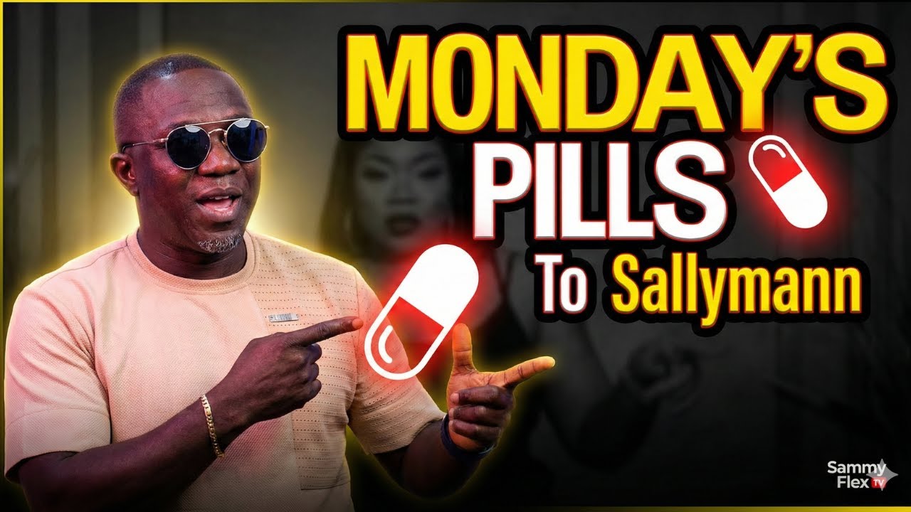 Monday’s Pills To Sallymann From Sammy Flex & Sammy Flex TV