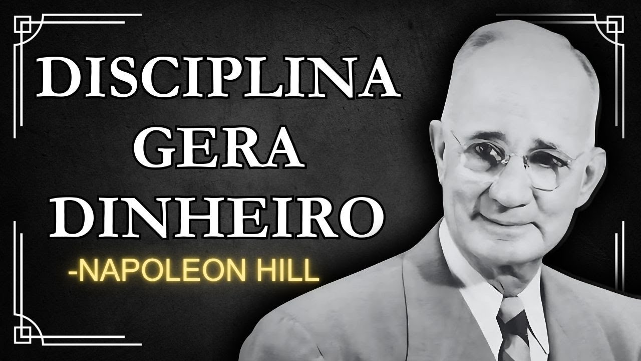 Dinheiro N&atilde;o Vem do Esfor&ccedil;o, Vem da Disciplina | Napoleon Hill