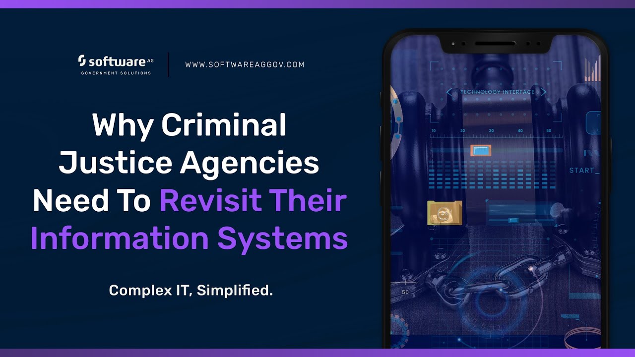 Why Criminal Justice Agencies Need To Revisit Their Information Systems