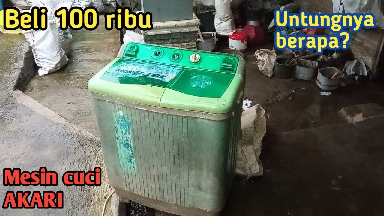 Berapa Untung Beli MESIN CUCI ini? Nilai Rosok Mesin Cuci AKARI.