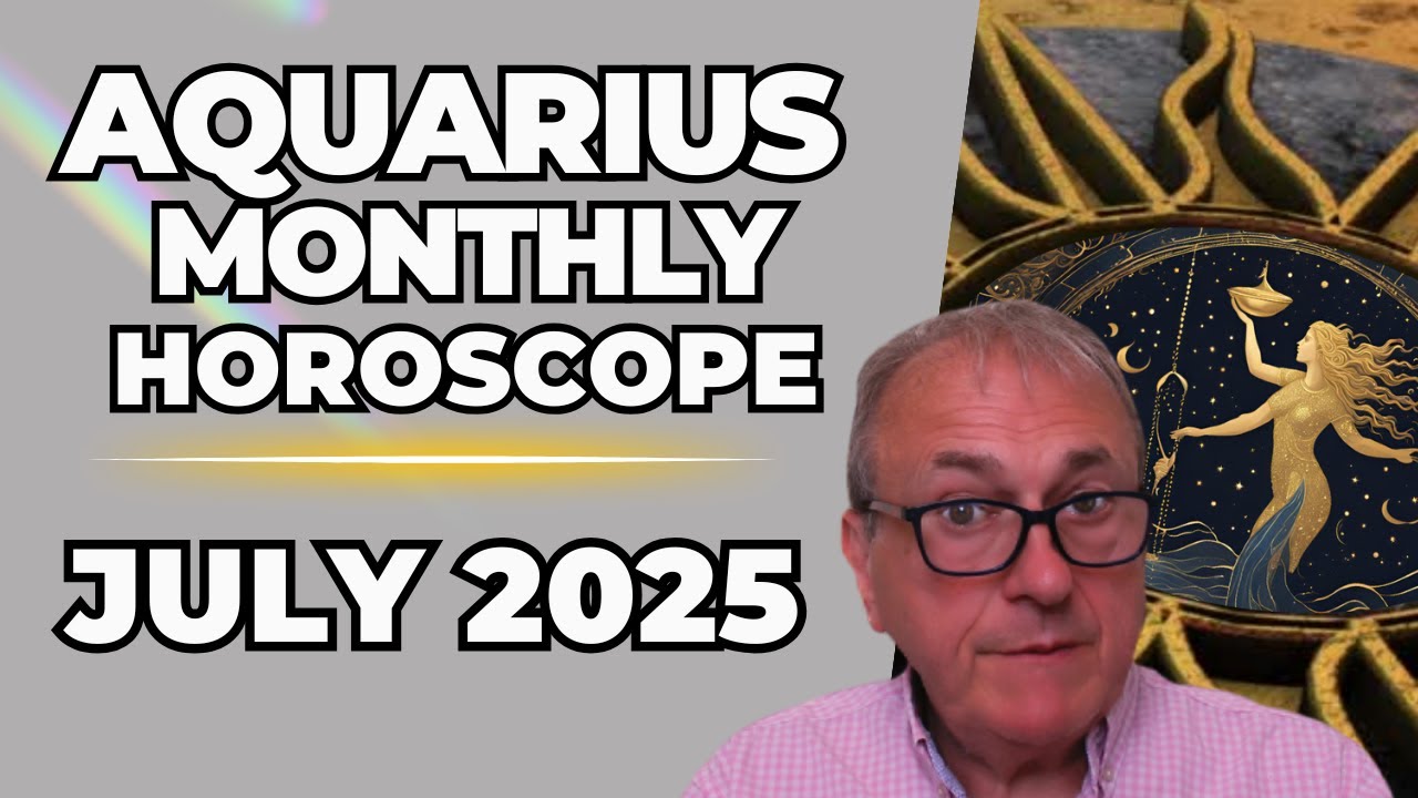 ♒ Aquarius July 2025 | A Dazling New Vibe - Monthly Horoscope & Astrology