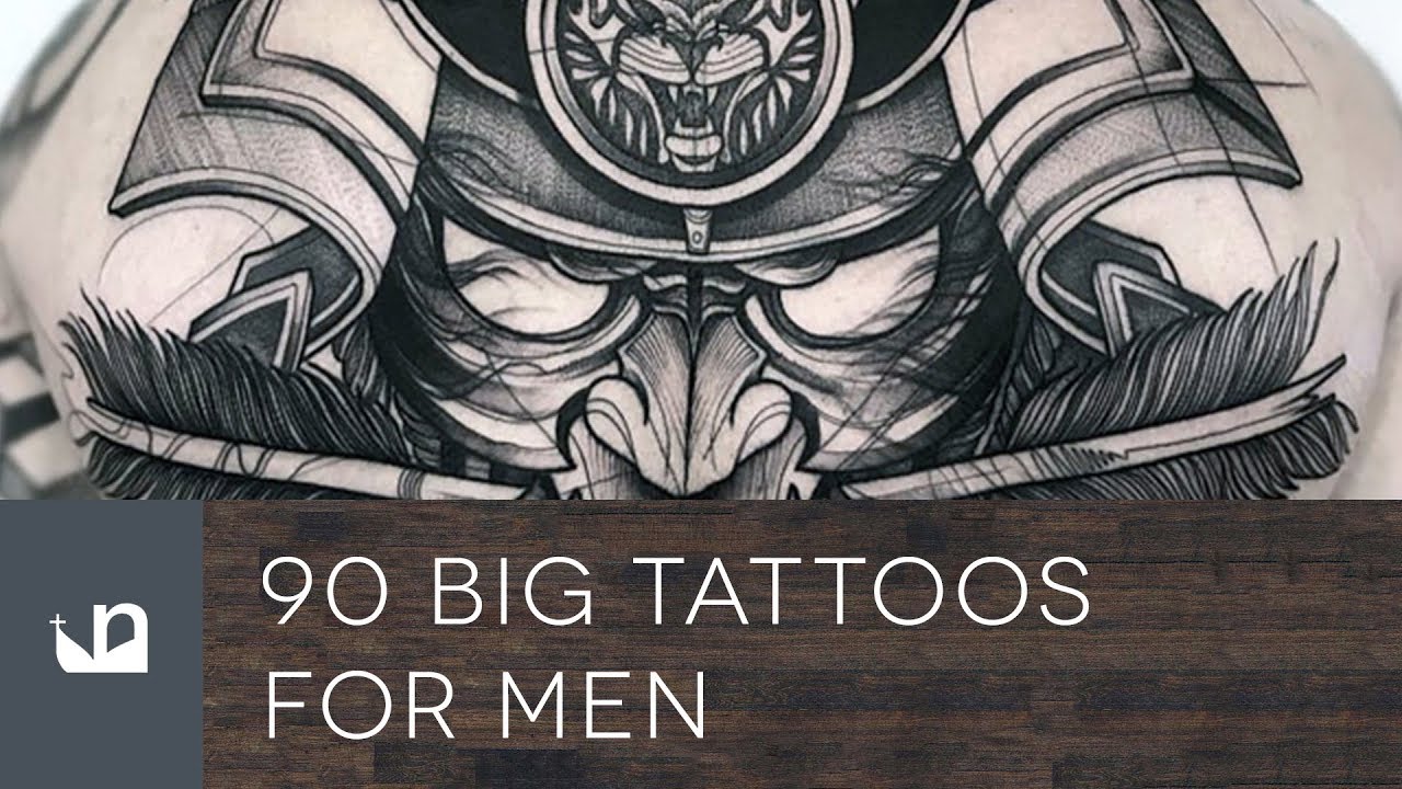 90 Big Tattoos For Men