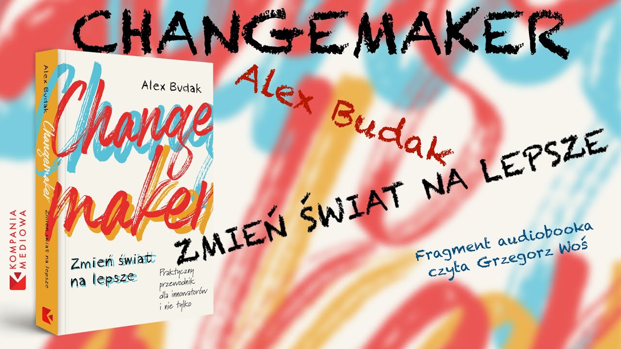 Changemaker. Zmień świat na lepsze - FRAGMENT AUDIOBOOKA