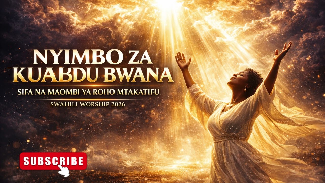Nyimbo za Kuabudu Bwana | Sifa na Maombi ya Roho Mtakatifu | Swahili Worship 2026