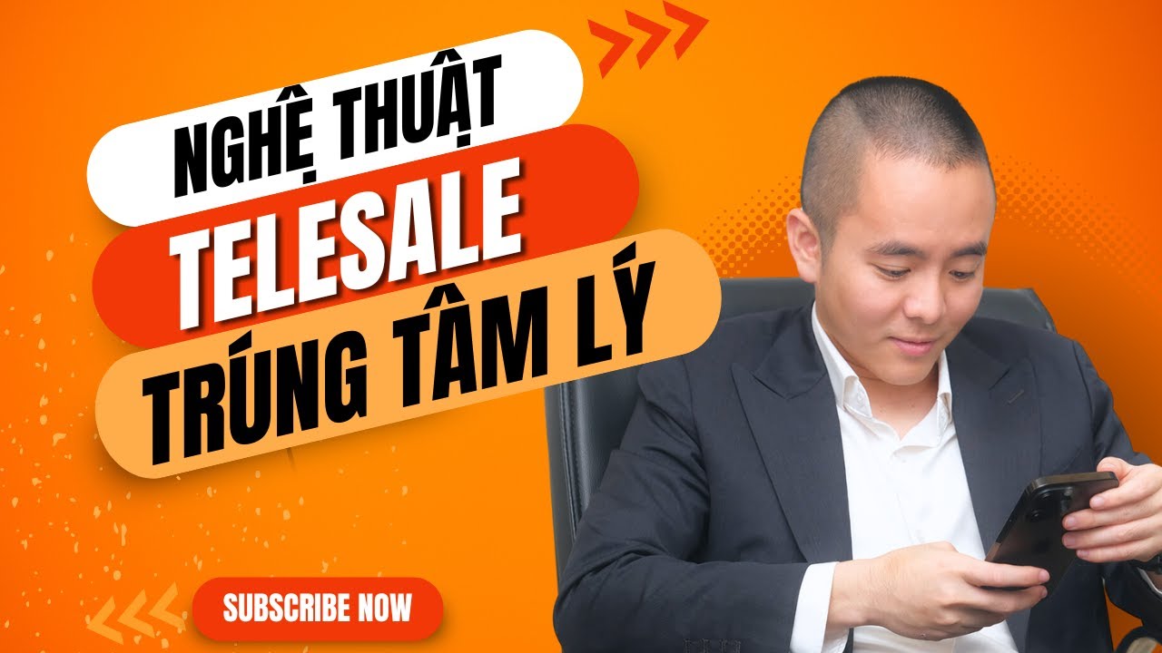 Nghệ thuật Telesale đỉnh cao đánh đúng tâm lý khách hàng | Master Anh Đức