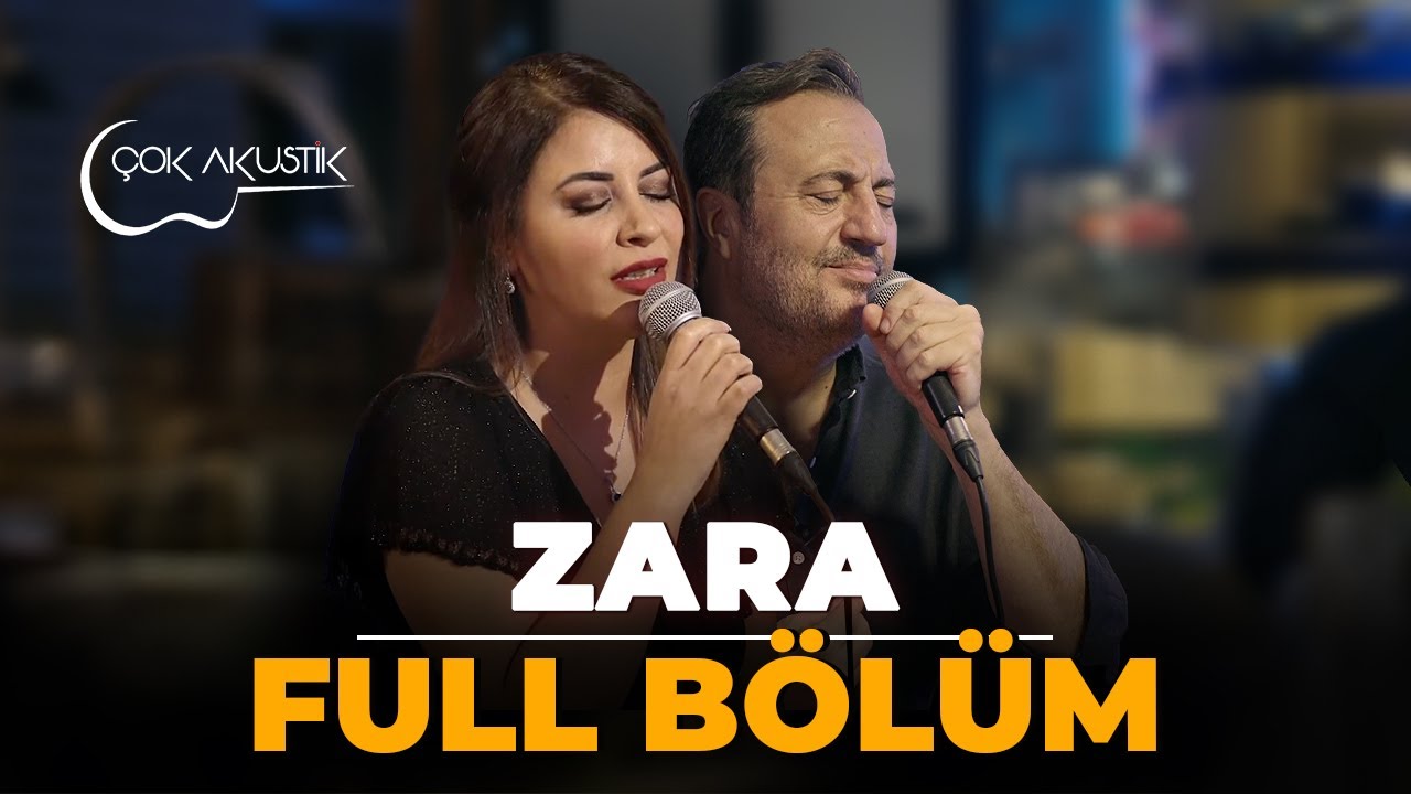 FULL BÖLÜM Zara | Çok Akustik