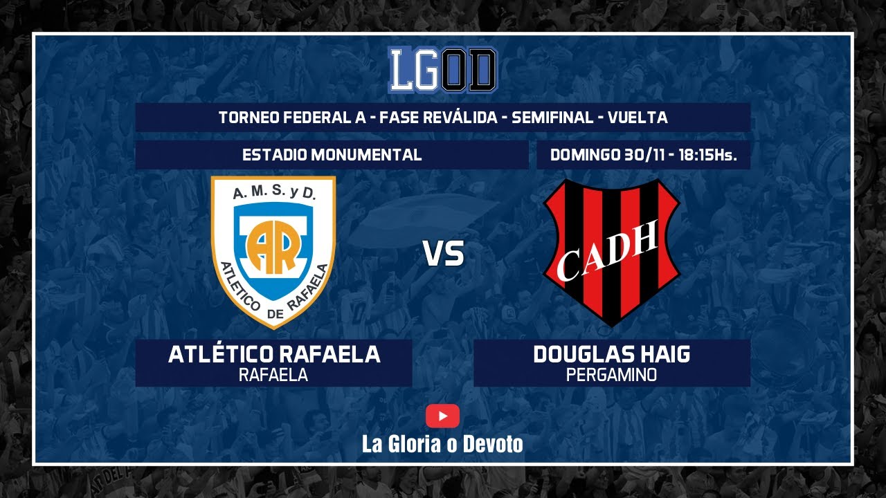 Atl&eacute;tico Rafaela vs Douglas Haig | Semifinal | Vuelta | Fase Rev&aacute;lida | Torneo Federal A