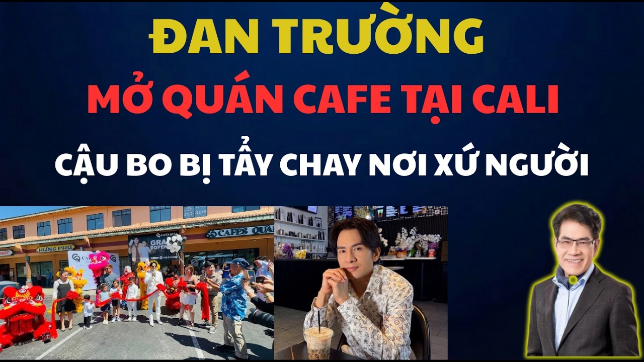 Ca Sĩ Đan Trường Và Quán Cafe Tại Cali Bị Doạ Tẩy Chay: 