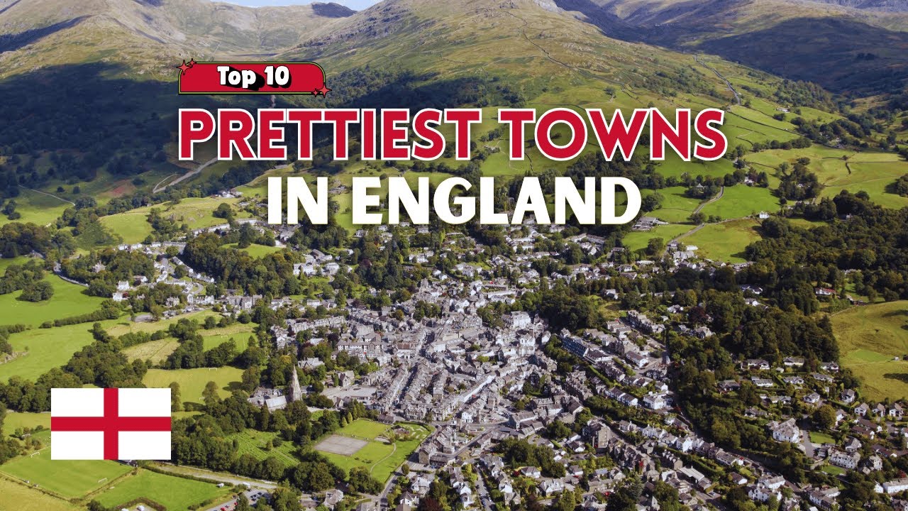 Top 10 Prettiest Towns to Live in England