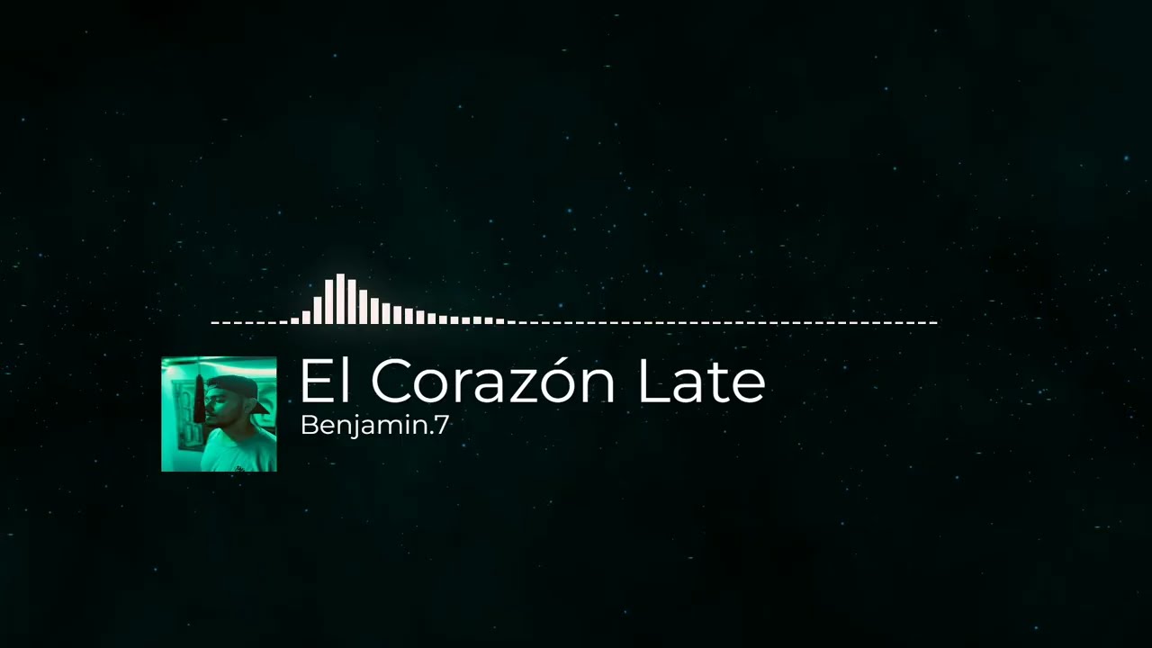 El Corazón Late - Benjamin.7