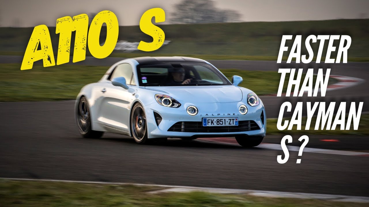 Alpine A110 S lap time : faster than Cayman S ?