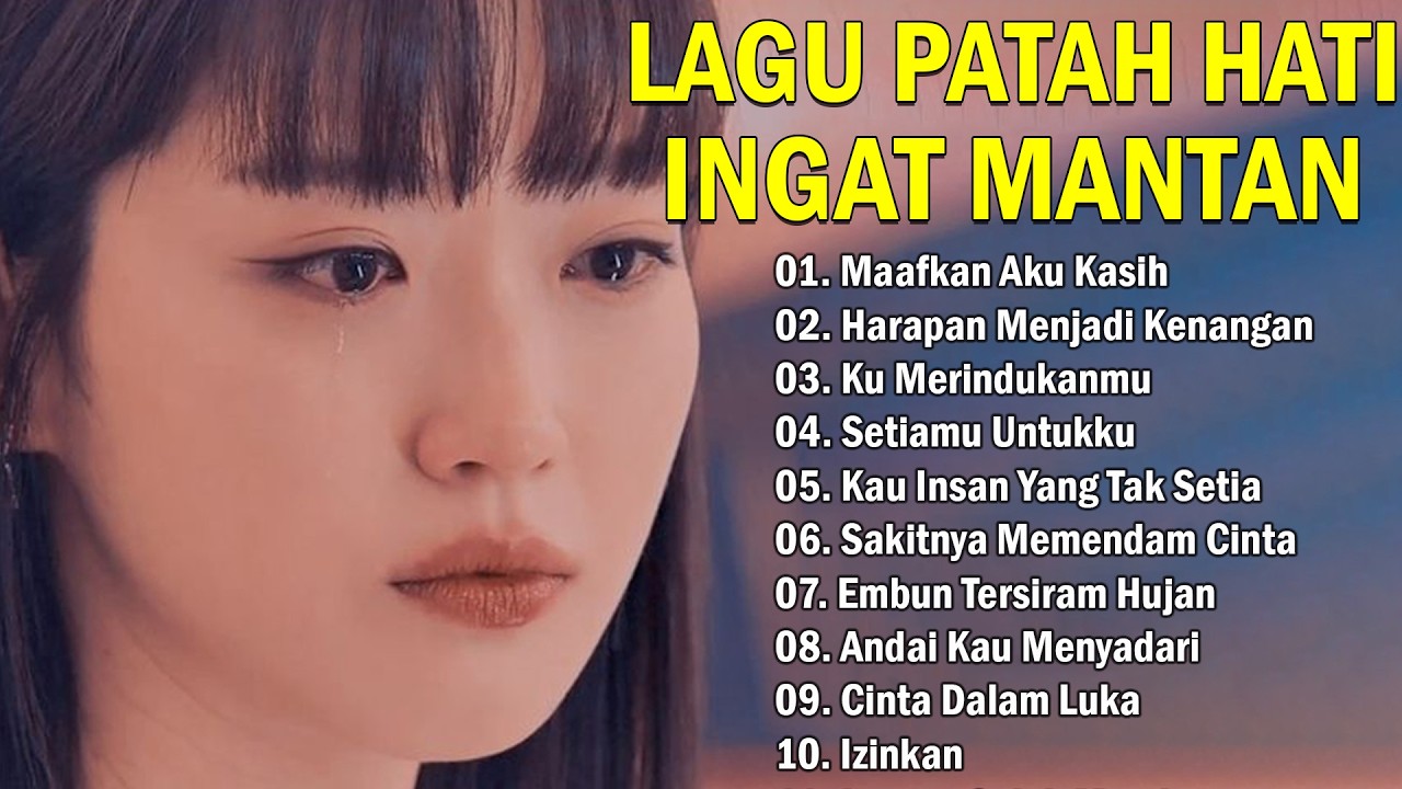 Lagu Buat Mantan Paling Sedih 💔 Lagu Sedih Bikin Nangis 💔Sedih Banget Lagu 2026