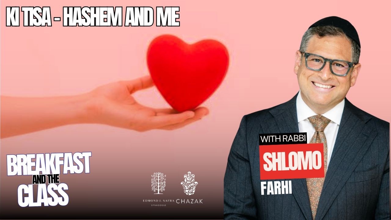 Ki Tisa - Hashem and Me | Rabbi Shlomo Farhi