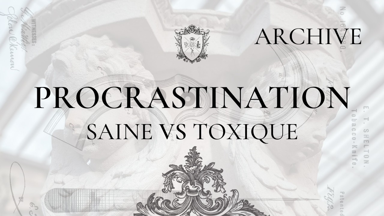 #E25 - La procrastination saine VS toxique