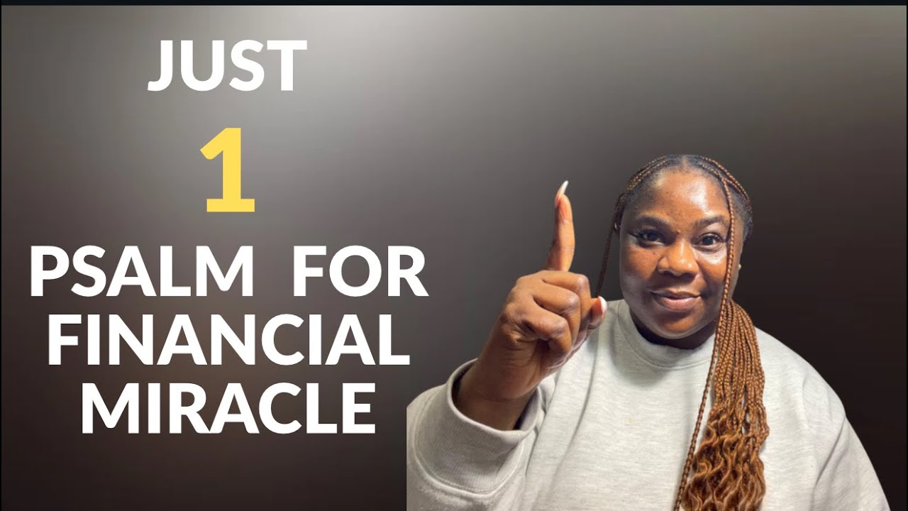 SAY THIS 1 PSALM FOR FINANCIAL BREAKTHROUGH 