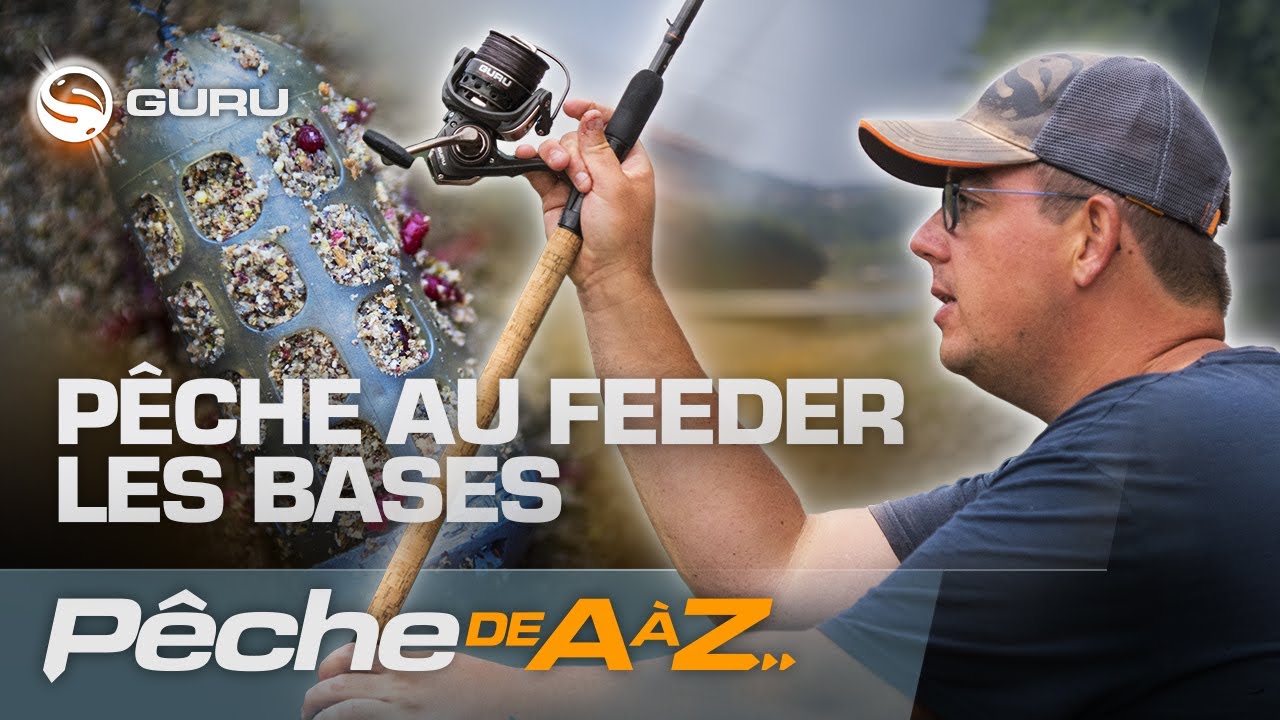 Pêche au Feeder  - Les Bases  - Pêche de A à Z