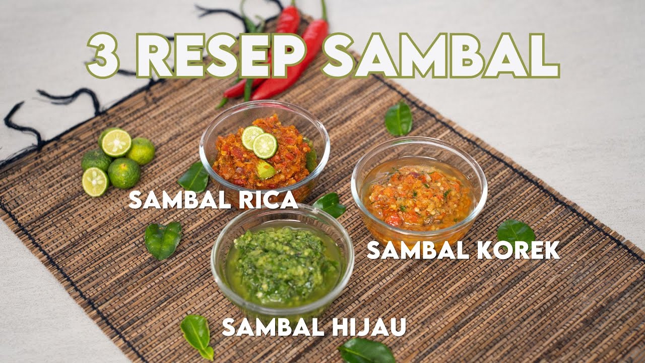 Gurih Sedap Mantap ! Resep Sambal Rica, Sambal Korek, Sambal Hijau