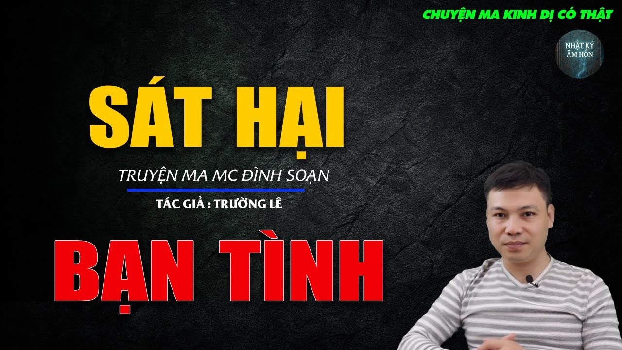 Truyện Ma Đình Soạn -  SÁT HẠI BẠN TÌNH | Chuyện Ma Kinh Dị Hay Nhất 2026