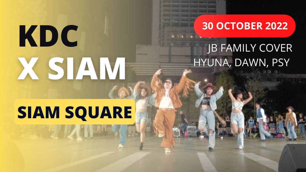 KDC x SIAM JB Family Cover Hyuna, Dawn, PSY 30 October 2022