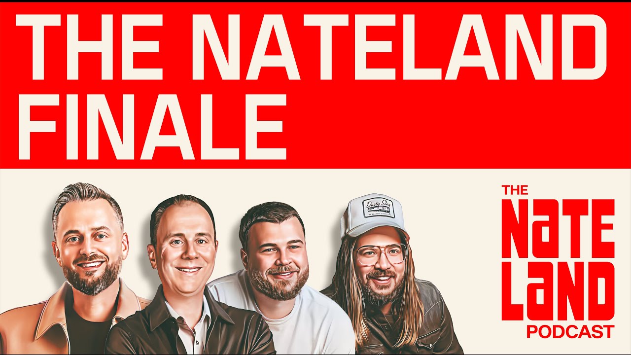 Nateland | Ep #288 - The Nateland Finale