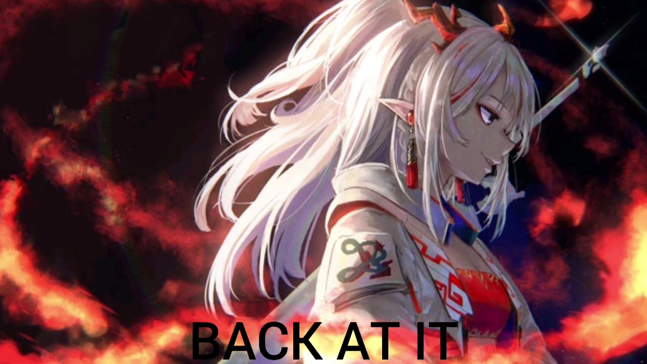 Nightcore - BACK AT IT (ZAYDE WOLF)