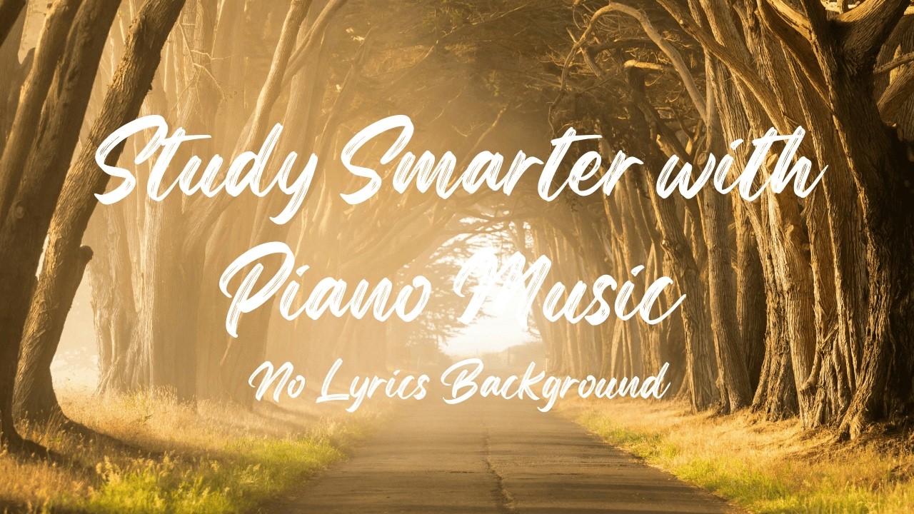 Piano Music That Improves Study Performance  (60 Minutes) | No Lyrics