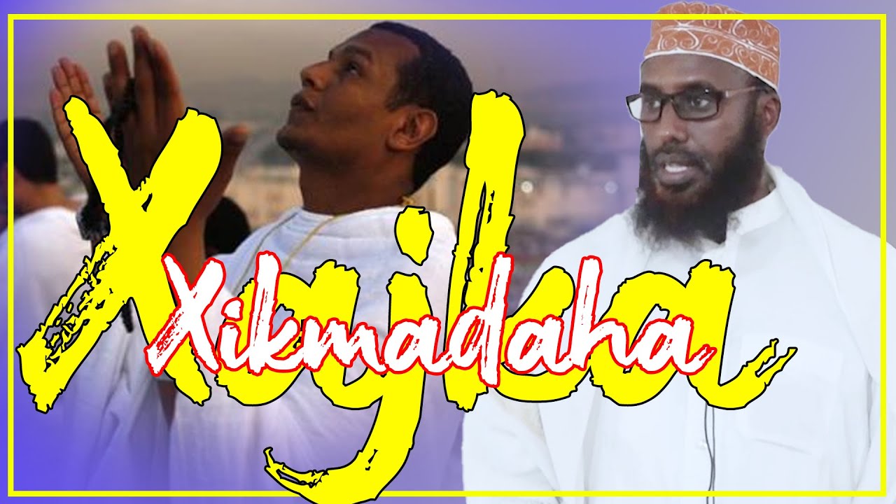 Xikmadaha Xajka Iyo Camalada Wanaagsan ee Maal mahaan La qabto || Sh Maxamed Macalin Abshir