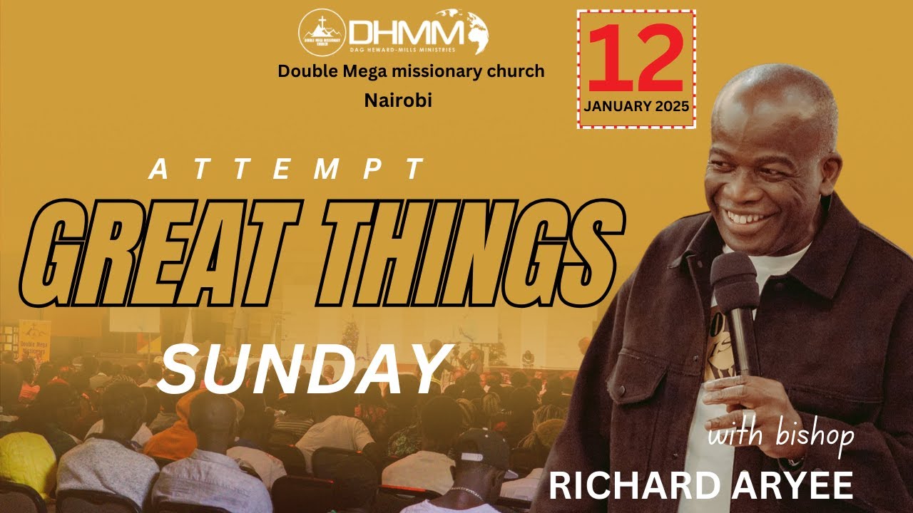 Attempt Great Things Sunday || Bishop Richard Aryee