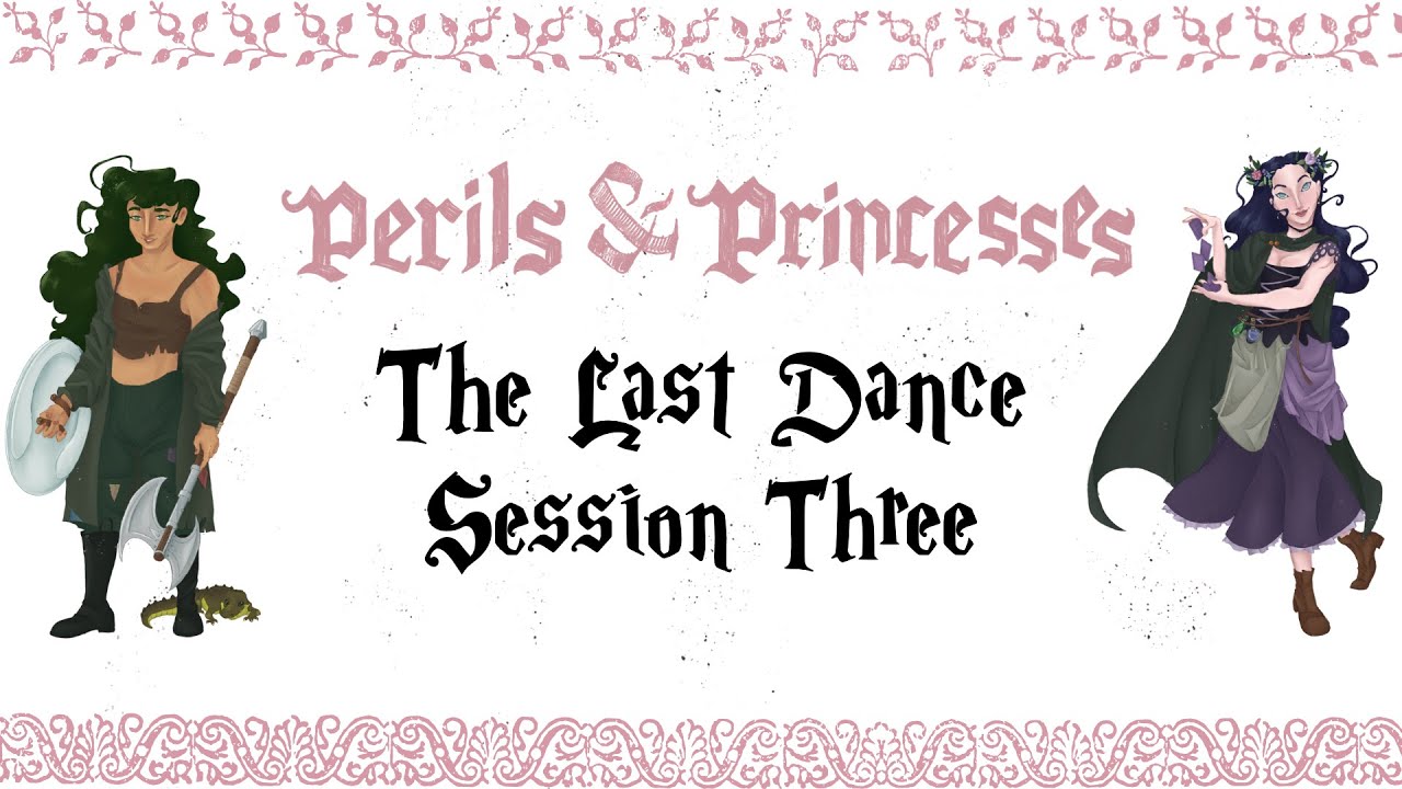 Perils & Princesses || The Last Dance || S3: Cotillion grindset, janitor mindset