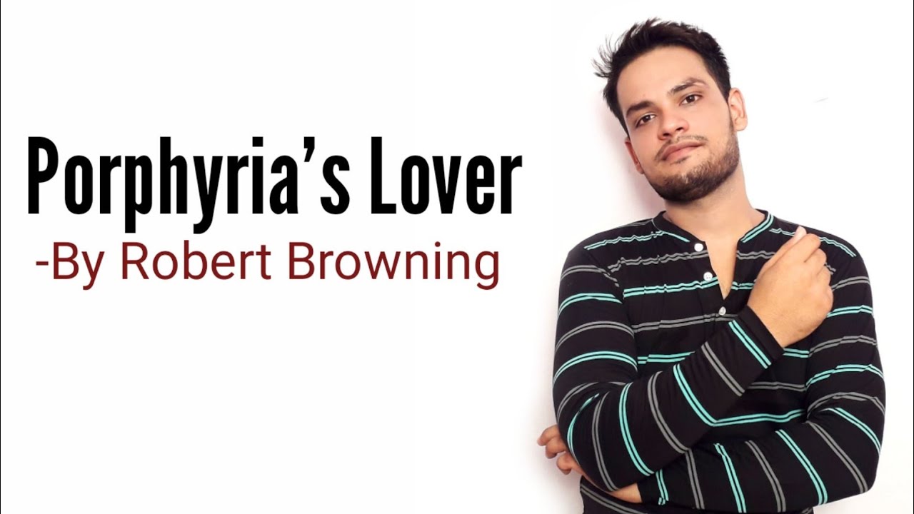 Porphyria's Lover : Robert Browning in Hindi summary Explanation and full analysis