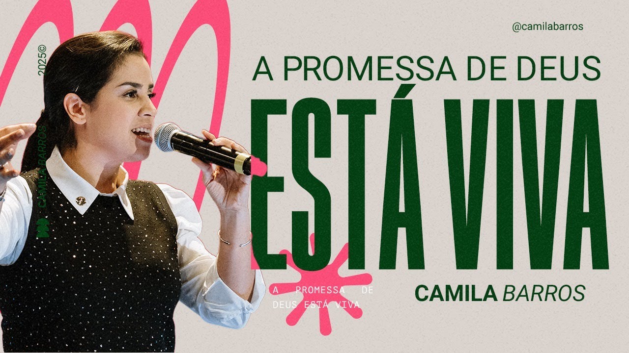 A PROMESSA DE DEUS ESTÁ VIVA | Camila Barros