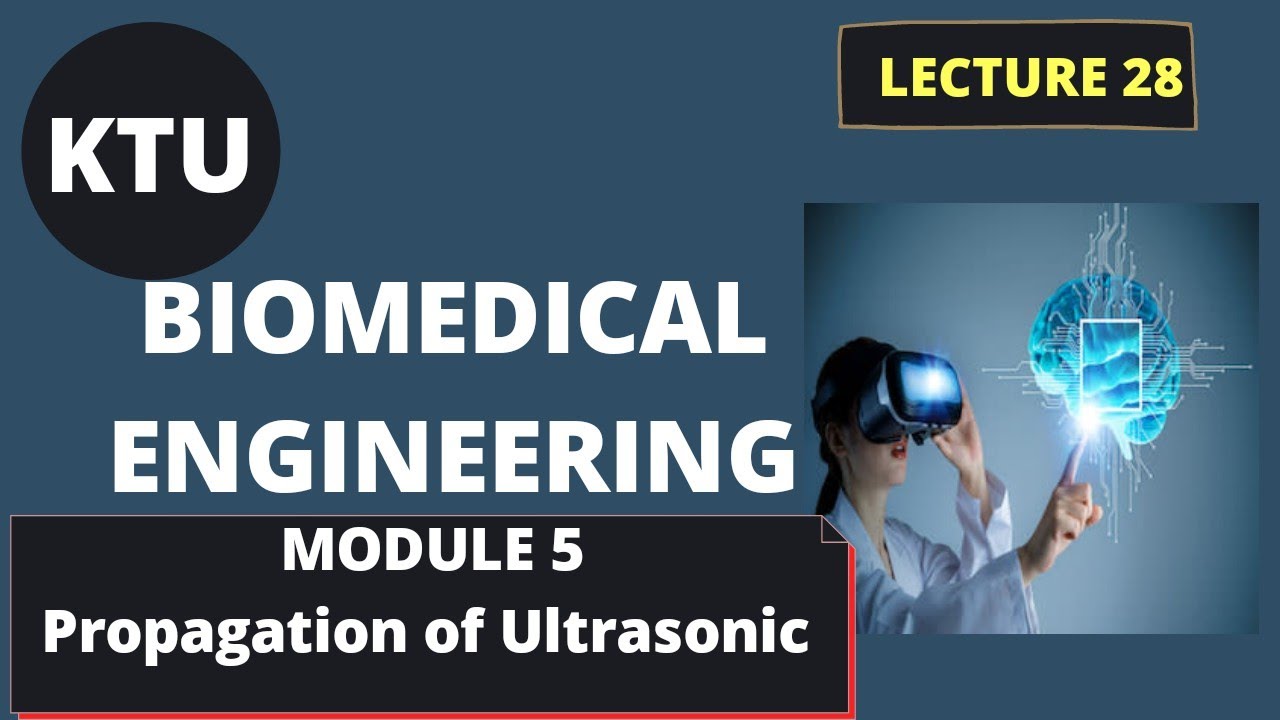 Propagation of Ultrasonic through tissue || Module 5 || EC365 Biomedical Engineering || Lect 29