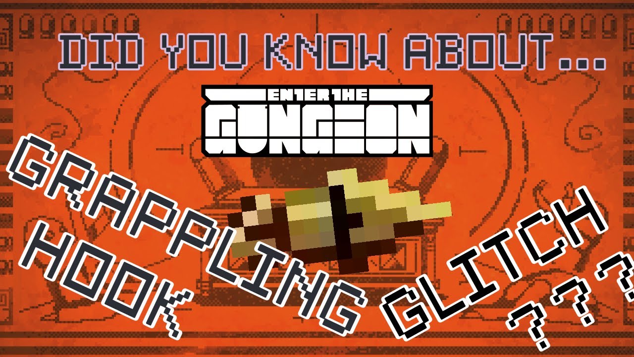 Random Enter The Gungeon Facts - Grappling Hook Glitch