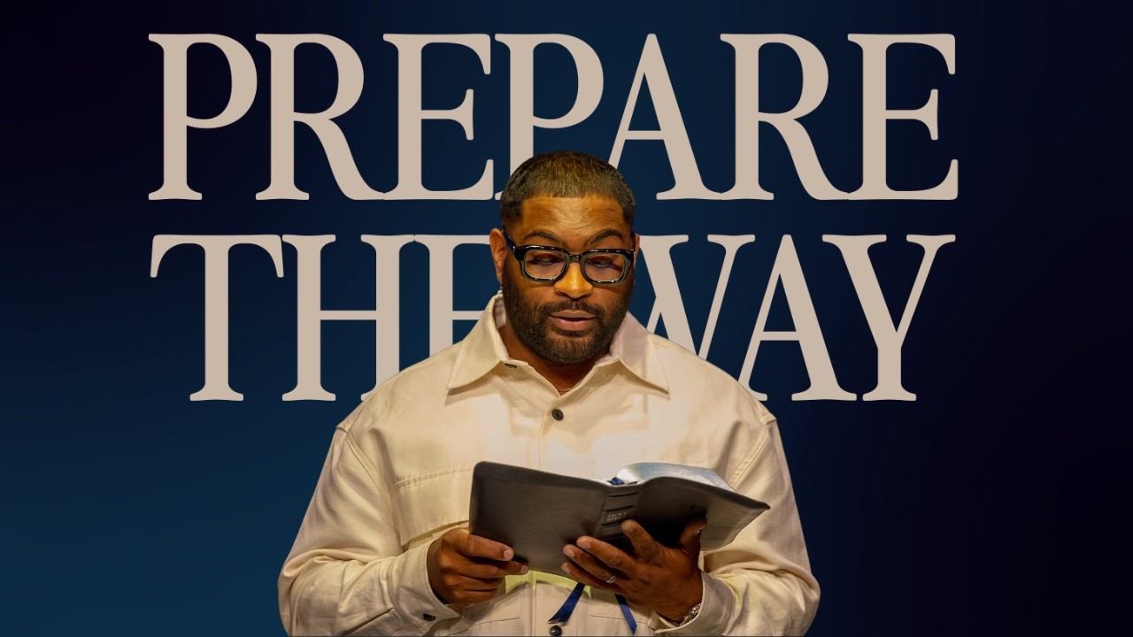 Prepare The Way | Dr. Tim Rivers